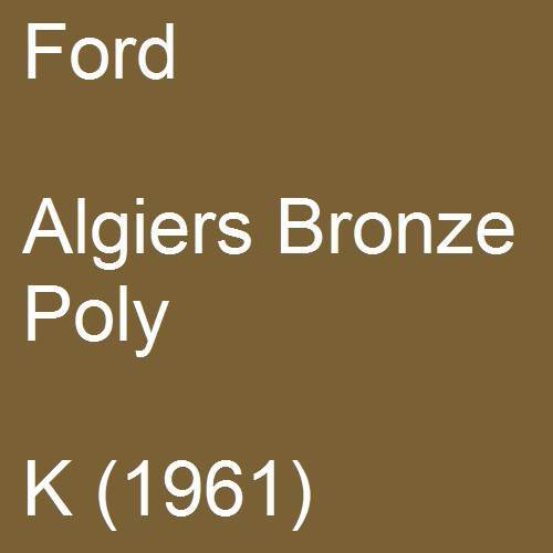 Ford, Algiers Bronze Poly, K (1961).